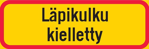 Liikennemerkin lisäkilpi Läpikulku kielletty - Liikennemerkin lisäkilvet - 68150 - 1
