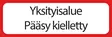 Yksityisalue Pääsy kielletty lisäkilpi liikennemerkkialumiini R1 600 x 200 mm - Liikennemerkin lisäkilvet - 72112 - 1
