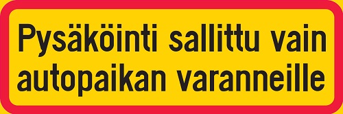 Pysäköinti sallittu vain autopaikan varanneille liikennemerkkialu R1 600 x 200mm - Liikennemerkin lisäkilvet - 68152 - 1