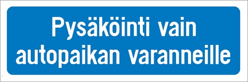 Pysäköinti vain autopaikan varanneille lisäkilpi lm-alumiini R1 600 x 200 mm - Liikennemerkin lisäkilvet - 68154 - 1
