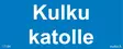 Kulku katolle tarra 100 x 40 mm - Kiinteistökilvet - 72455 - 1