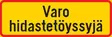 Varo hidastetöyssyjä lisäkilpi liikennemerkkialumiini R1 600 x 200 mm - Liikennemerkin lisäkilvet - 69245 - 1