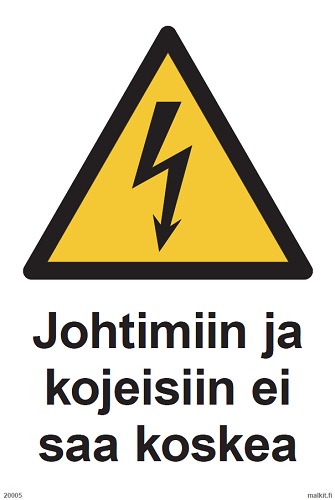 Johtimiin ja kojeisiin ei saa koskea - Sähköalan kilvet - 72368 - 1