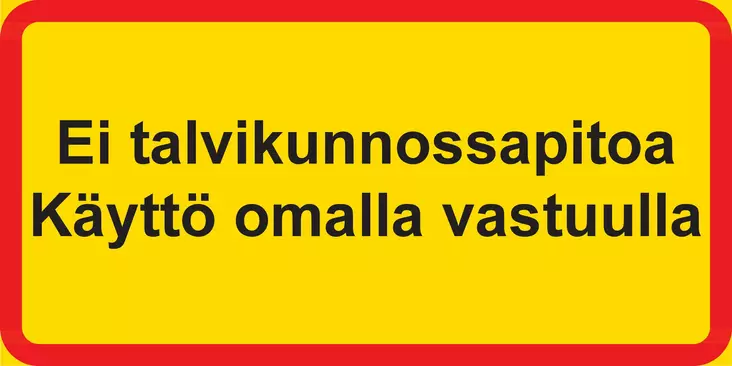 Ei talvikunnossapitoa Käyttö omalla vastuulla kerrosalumiini 400 x 200 mm - Kielto- ja rajoitusmerkit - 70609 - 1